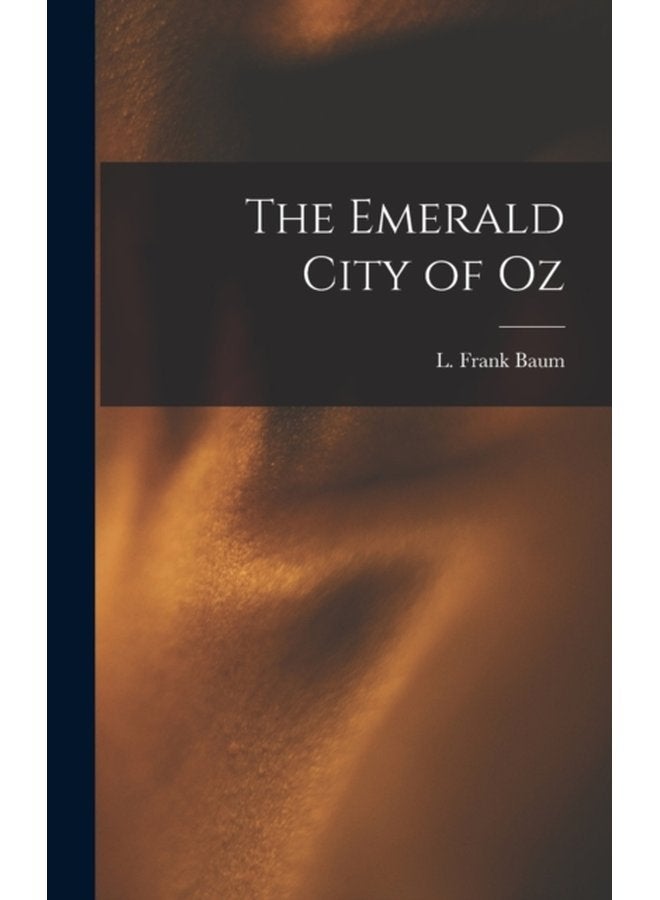 The Emerald City of Oz - Hardback