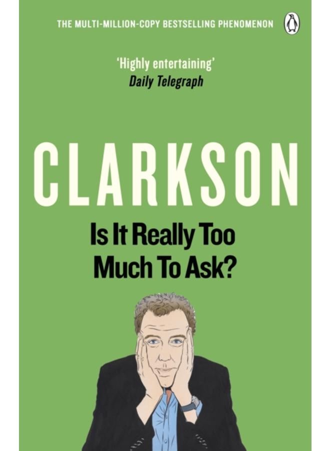 Is It Really Too Much To Ask? : The World According to Clarkson Volume 5 