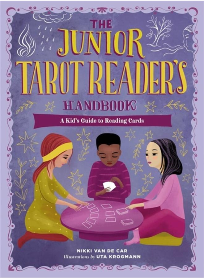 The Junior Tarot Reader's Handbook : A Kid's Guide to Reading Cards 