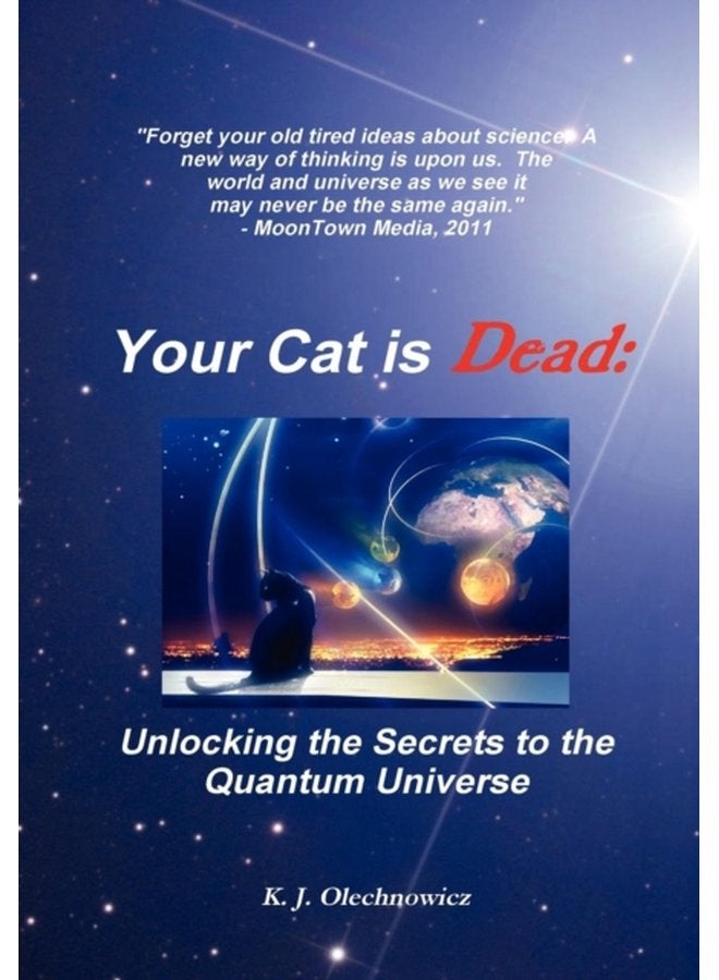 Your Cat is Dead Unlocking the Secrets to the Quantum Universe - Hardback