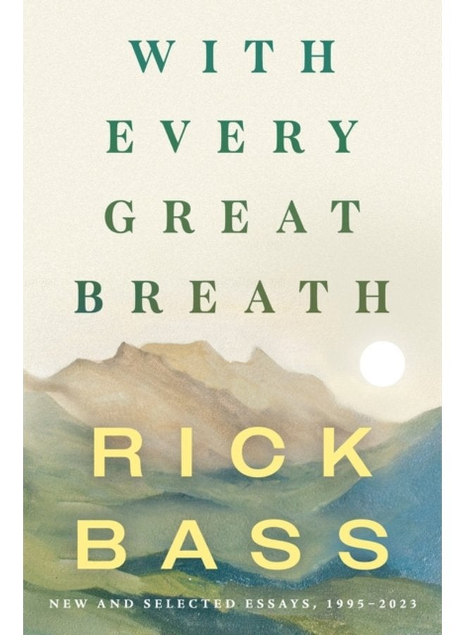 With Every Great Breath New and Selected Essays 1995 2023 - Hardback