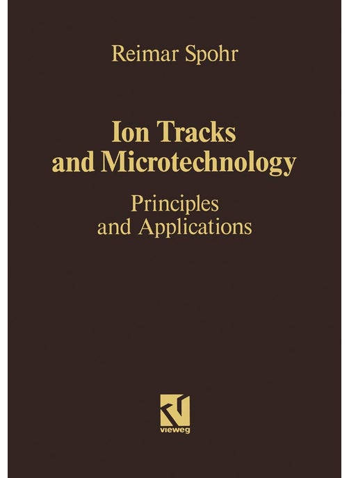 Ion Tracks and Microtechnology: Principles and Applications