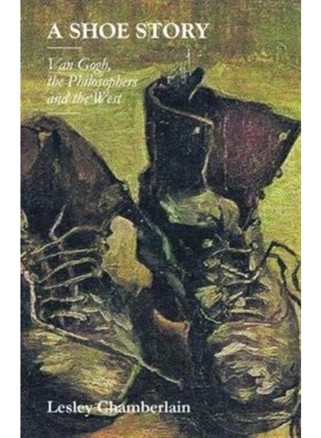 A Shoe Story : Van Gogh, the Philosophers and the West 