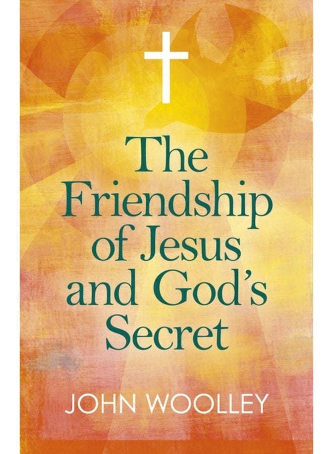 Friendship of Jesus and God s Secret The The ways in which His love can affect us - Paperback