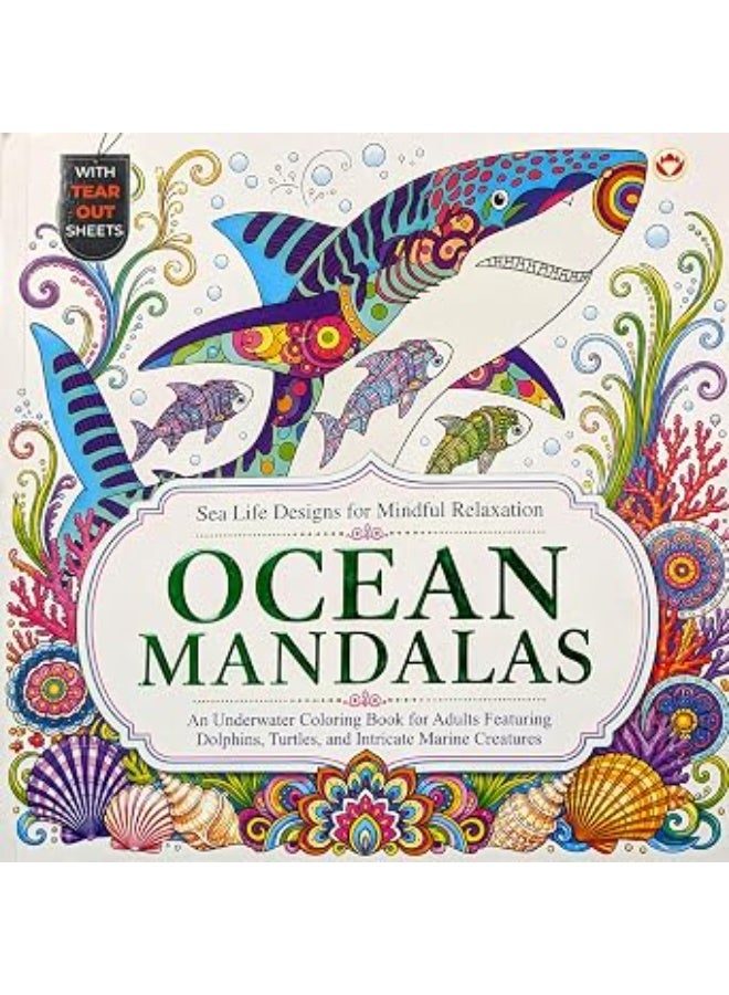 Ocean Mandalas: Adult Coloring Book with Tear-Out Sheets for Relaxation & Stress Relief, Featuring Dolphins, Turtles, Sharks & Marine Life - Image 1