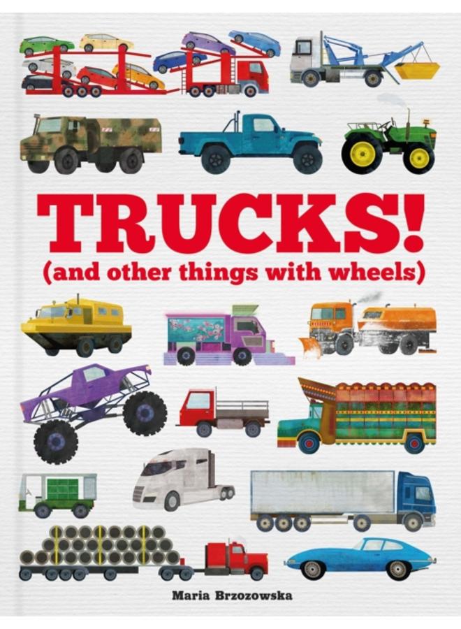 Trucks! : (and Other Things with Wheels) 