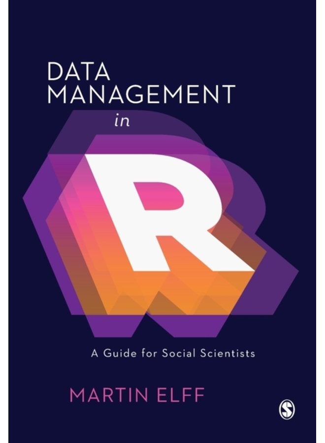 Data Management in R A Guide for Social Scientists - Paperback
