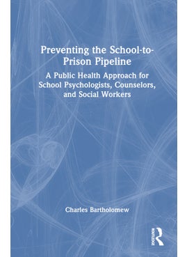 Preventing the School-to-Prison Pipeline 