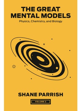 The Great Mental Models, Volume 2