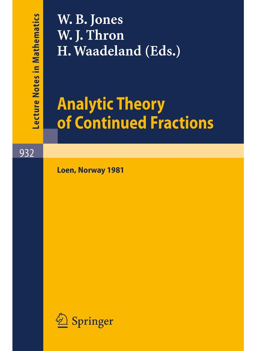Analytic Theory of Continued Fractions: Proceedings of a Seminar-Workshop Held at Loen, Norway, 1981 