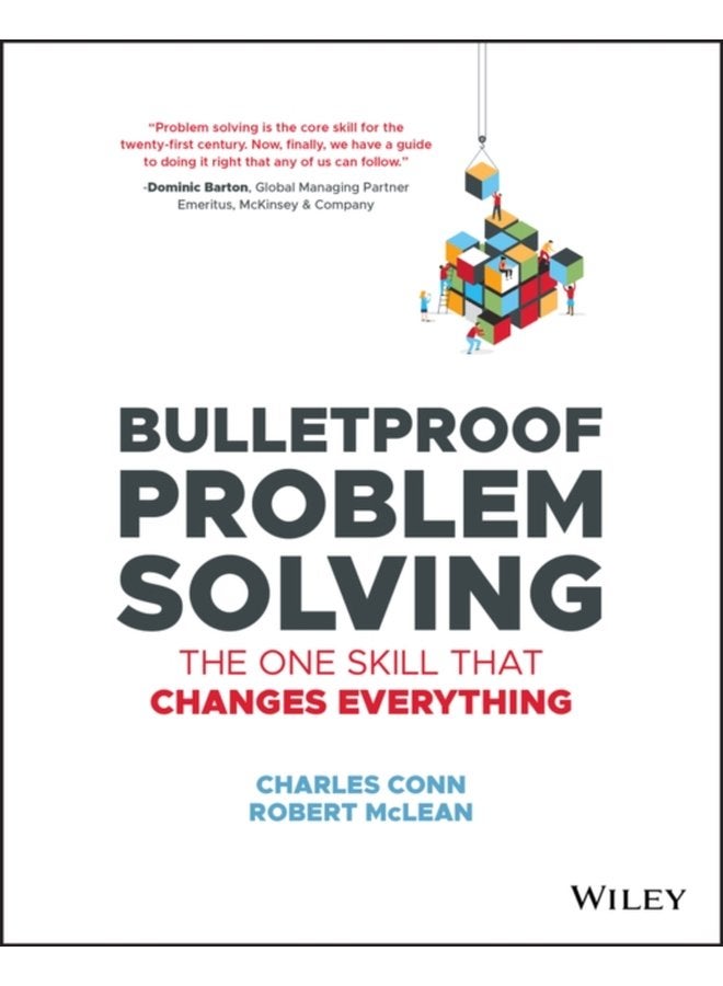 Bulletproof Problem Solving The One Skill That Changes Everything - Paperback