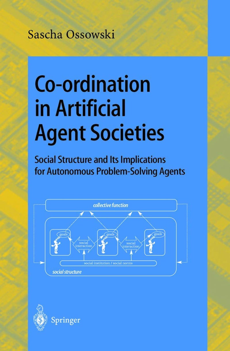 Co-ordination in Artificial Agent Societies: Social Structures and Its Implications for Autonomous Problem-Solving Agents
