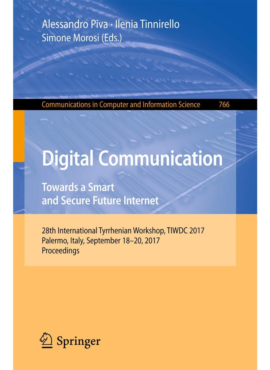 Digital Communication. Towards a Smart and Secure Future Internet: 28th International Tyrrhenian Workshop, TIWDC 2017, Palermo, Italy, September 18-20, 2017, Proceedings 