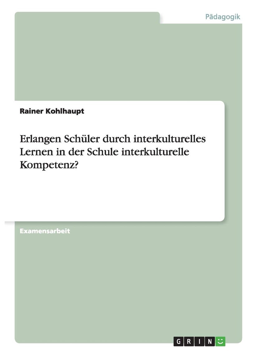Erlangen Schüler durch interkulturelles Lernen in der Schule interkulturelle Kompetenz? 
