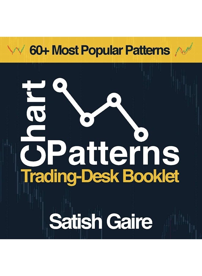 Satish Gaire Chart Patterns: Trading-Desk Booklet