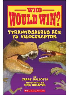 Who Would Win? Tyrannosaurus Rex vs. Velociraptor