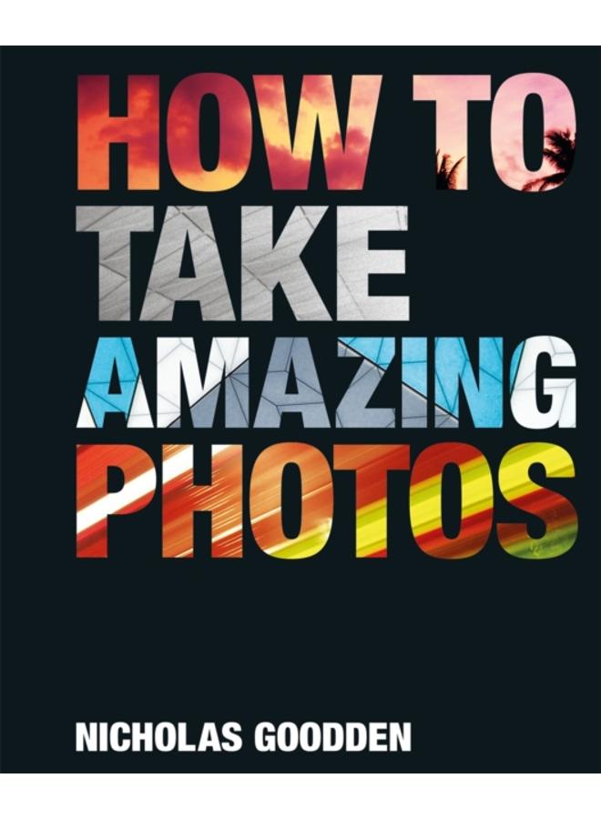 How To Take Amazing Photos 