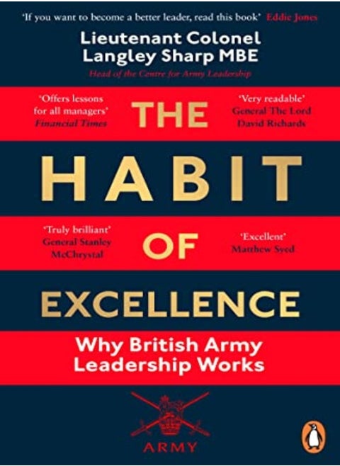 The Habit Of Excellence Why British Army Leadership Works by Sharp, Lt Col Langley Paperback