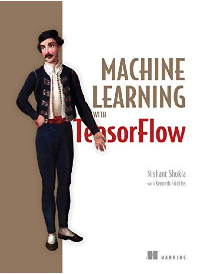 Machine Learning with TensorFlow 