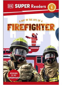 DK Super Readers Level 1 A Day in the Life of a Firefighter 