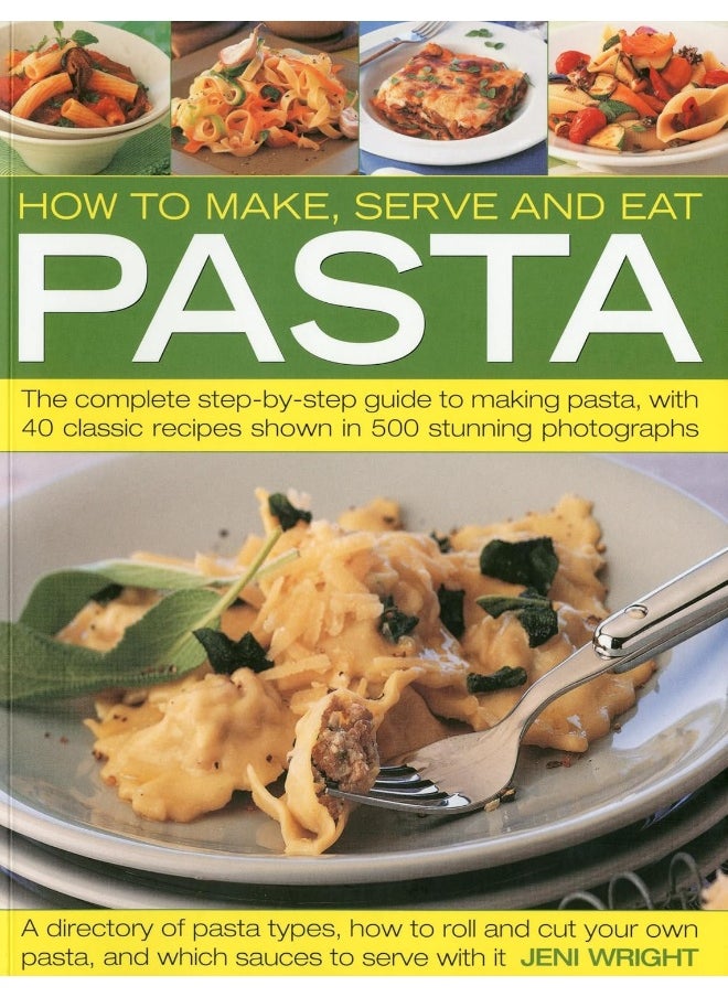 null - How to Make, Serve and Eat Pasta: The Complete Step-by-step Guide to Making Pasta, with 30 Classic Recipes - Image 1