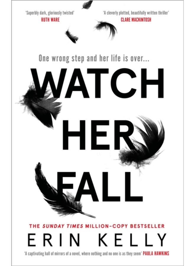 Watch Her Fall : A deadly rivalry with a killer twist! The absolutely gripping new thriller from the million-copy bestseller about friendships, secrets and lies for 2022 