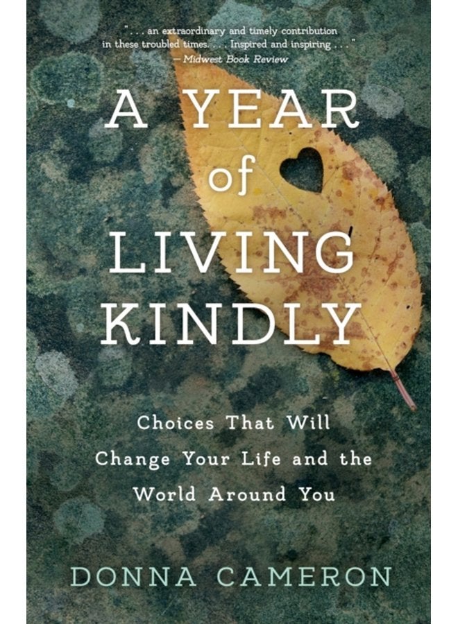 A Year of Living Kindly Choices That Will Change Your Life and the World Around You - Paperback