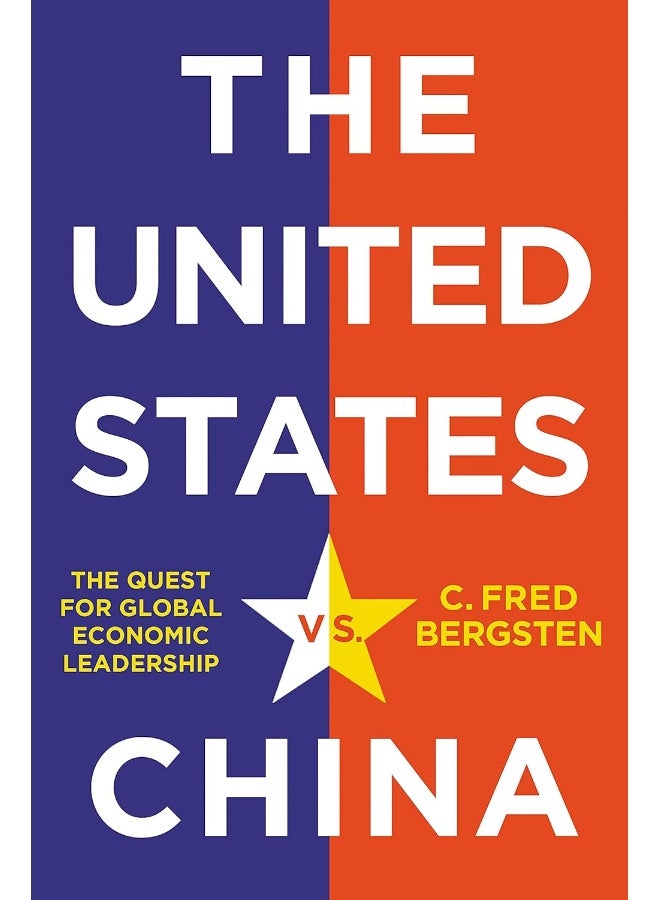 The United States vs. China: The Quest for Global Economic Leadership