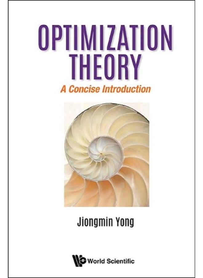 Optimization Theory: A Concise Introduction (Operations Research Mathematic)
