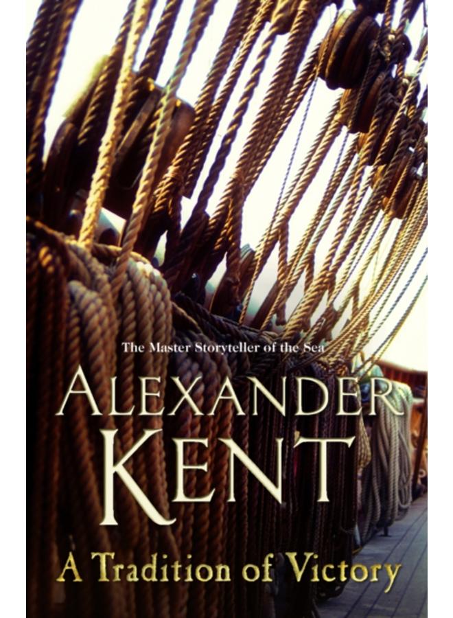 A Tradition of Victory : (The Richard Bolitho adventures: 16): lose yourself in this rip-roaring naval yarn from the master storyteller of the sea 