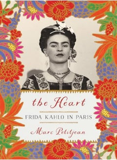 Heart, The: Frida Kahlo In Paris 
