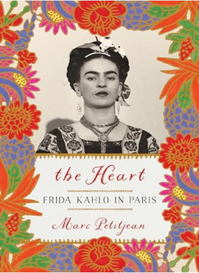 Heart, The: Frida Kahlo In Paris 