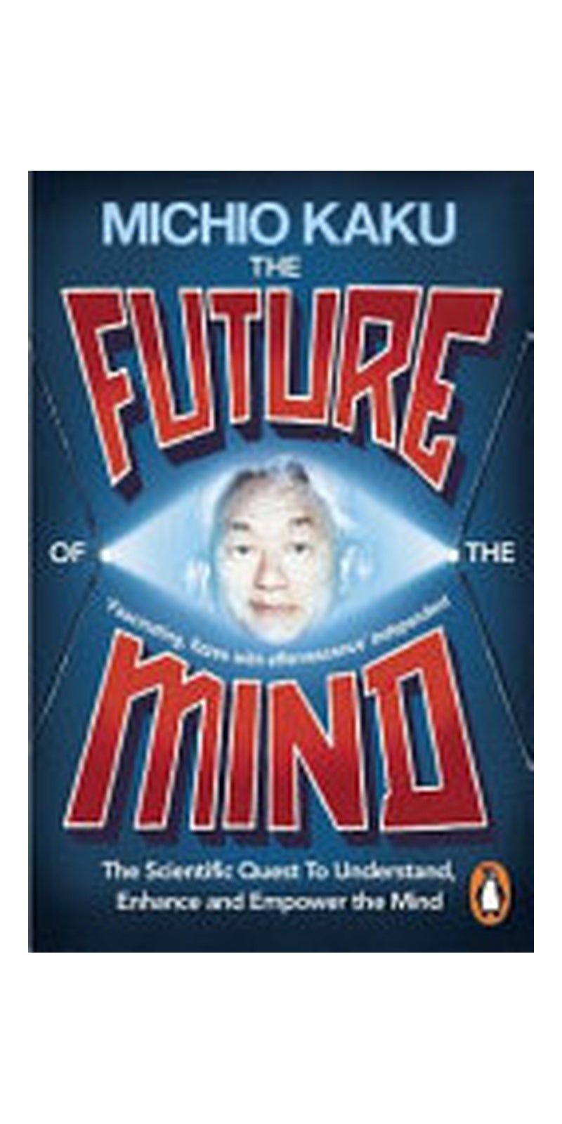 The Future of the Mind: The Scientific Quest to Understand, Enhance and Empower the Mind - Image 1
