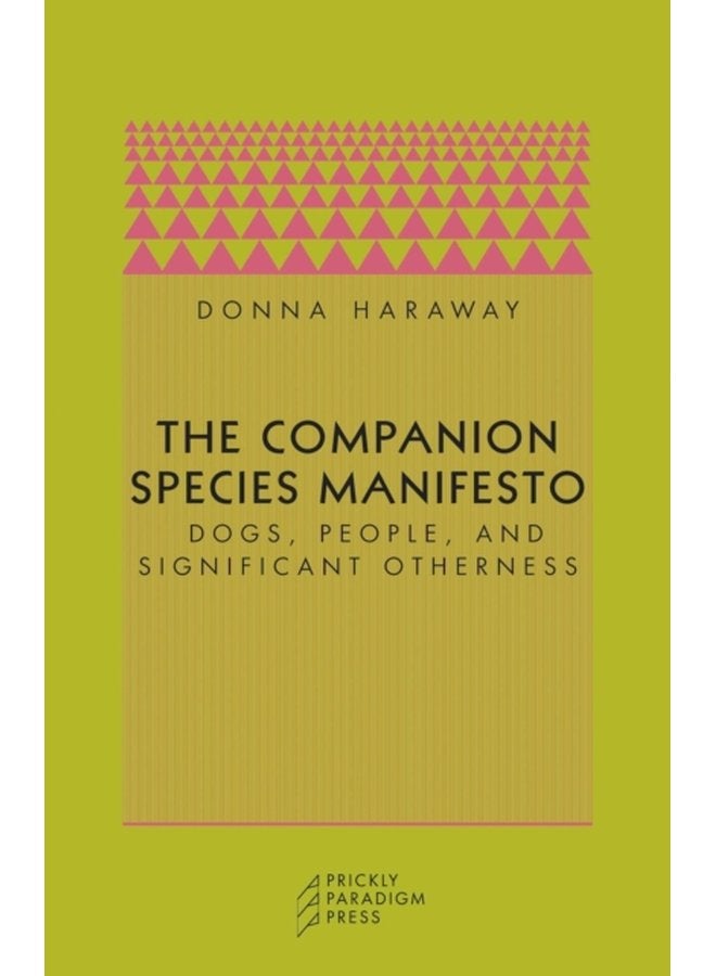 The Companion Species Manifesto Dogs People and Significant Otherness - Paperback