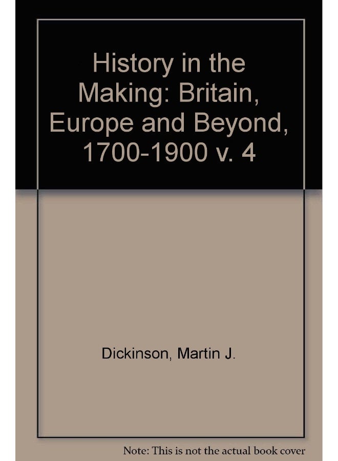 Britain, Europe and Beyond, 1700-1900 (v. 4)