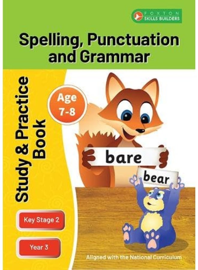 KS2 Spelling, Grammar & Punctuation Study and Practice Book for Ages 7-8 (Year 3) Perfect for learning at home or use in the classroom