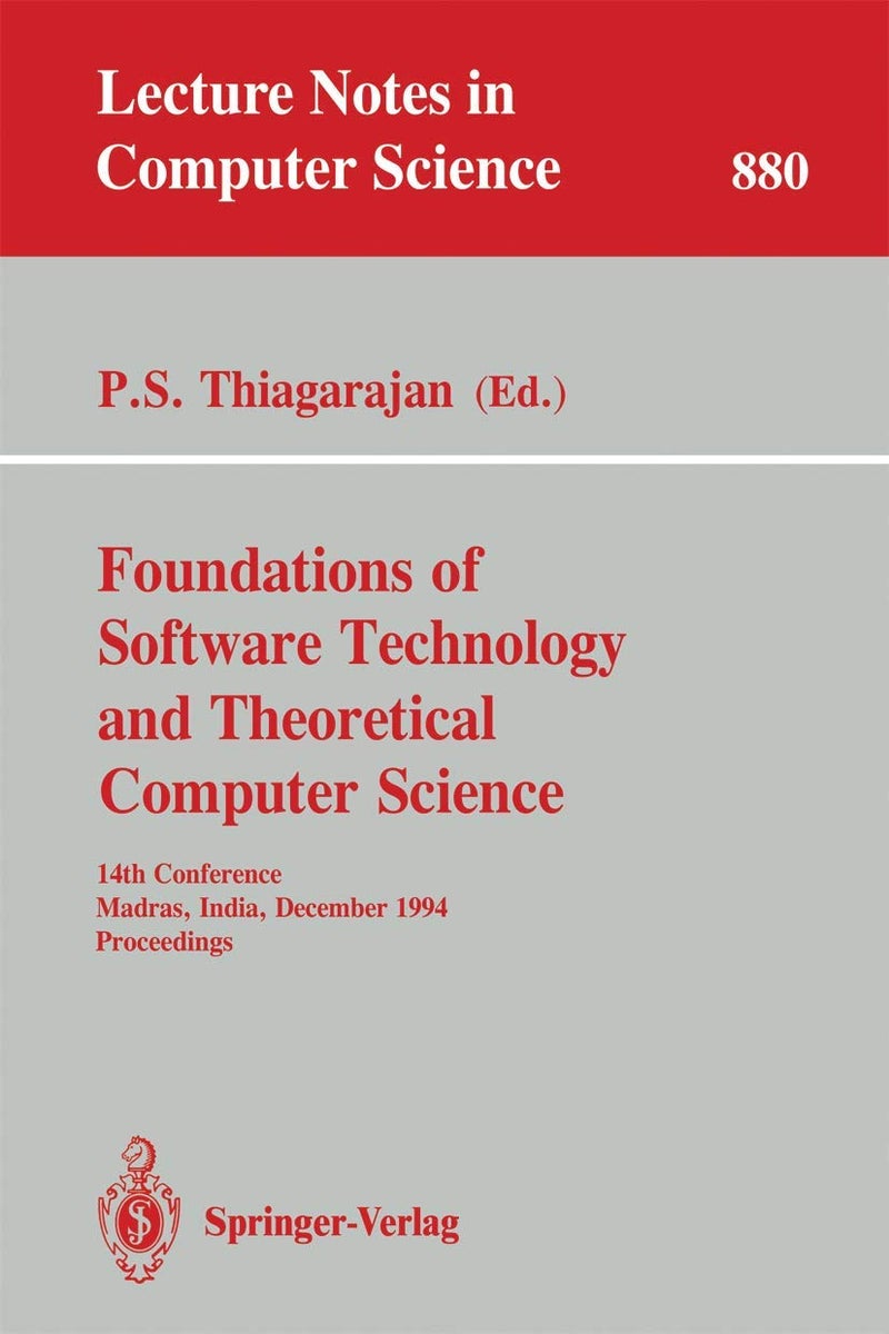 Foundations of Software Technology and Theoretical Computer Science: 14th Conference, Madras, India, December 15 - 17, 1994. Proceedings 