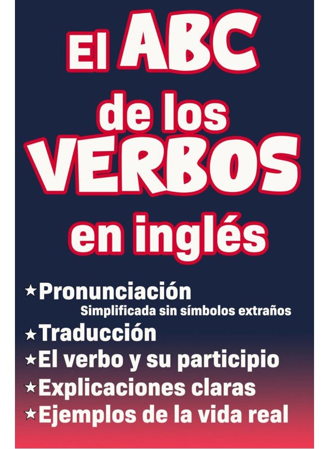 El abc de los verbos en inglés: Libro para aprender ingles para adultos principiantes con pronunciación, traducción y palabras escenciales para los ... en inglés (Libros para aprender Ingles Max)