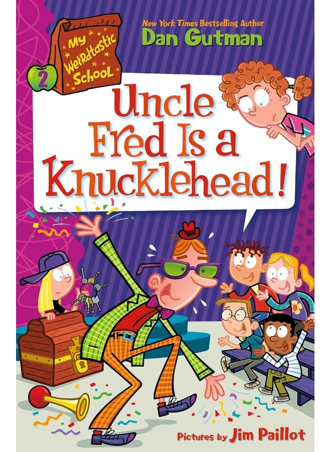 My Weirdtastic School #2: Uncle Fred Is a Knucklehead!  - Image 1
