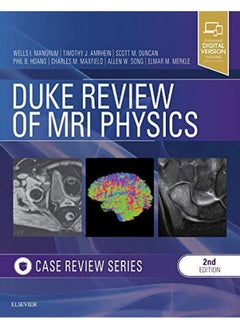Duke Review of MRI Physics: Case Review Series 