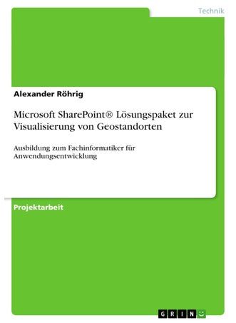 Microsoft SharePoint® Lösungspaket zur Visualisierung von Geostandorten: Ausbildung zum Fachinformatiker für Anwendungsentwicklung - pzsku/Z9018833FC79E1624C95FZ/45/1749122364/490df987-adcb-49a9-990c-4152ec83f8e7