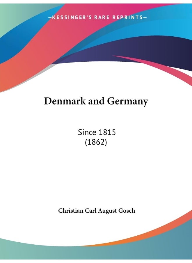Denmark and Germany: Since 1815 (1862) 