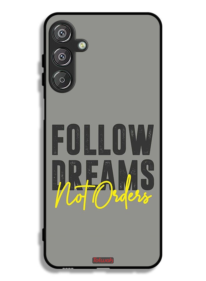 Tolwak Samsung Galaxy F36 Protective Case Cover Follow Dreams Not Orders - Image 1