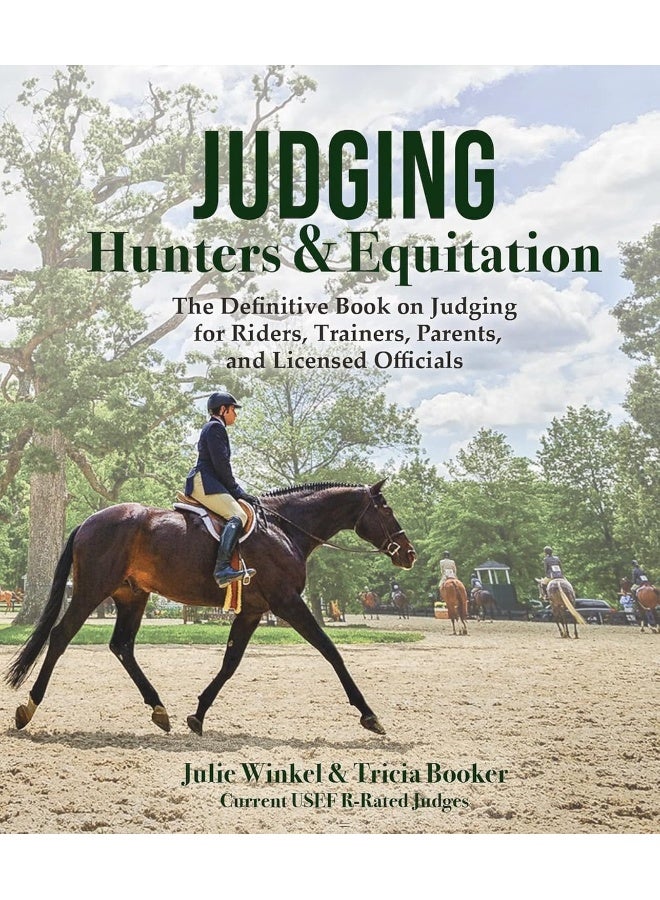 Judging Hunters and Equitation: The Definitive Book on Judging for Riders, Trainer 