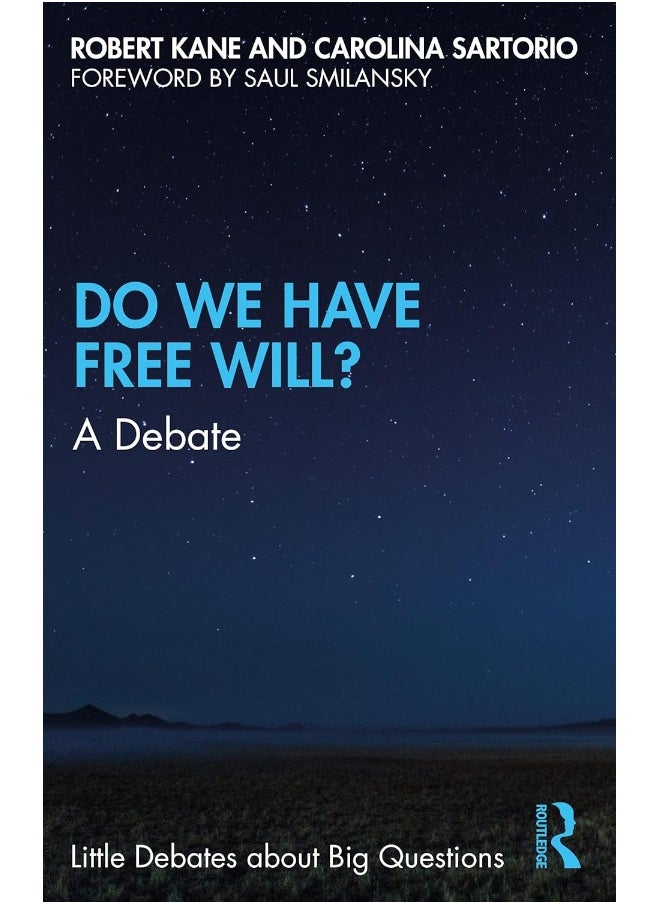 Do We Have Free Will?: A Debate 