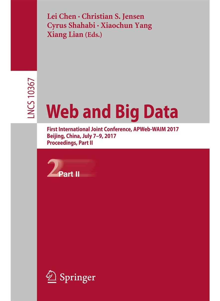 Web and Big Data: First International Joint Conference, APWeb-WAIM 2017, Beijing, China, July 7-9, 2017, Proceedings, Part II 