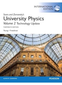 University Physics with Modern Physics Technology Update, Volume 2 (chs. 21-37): International Edition