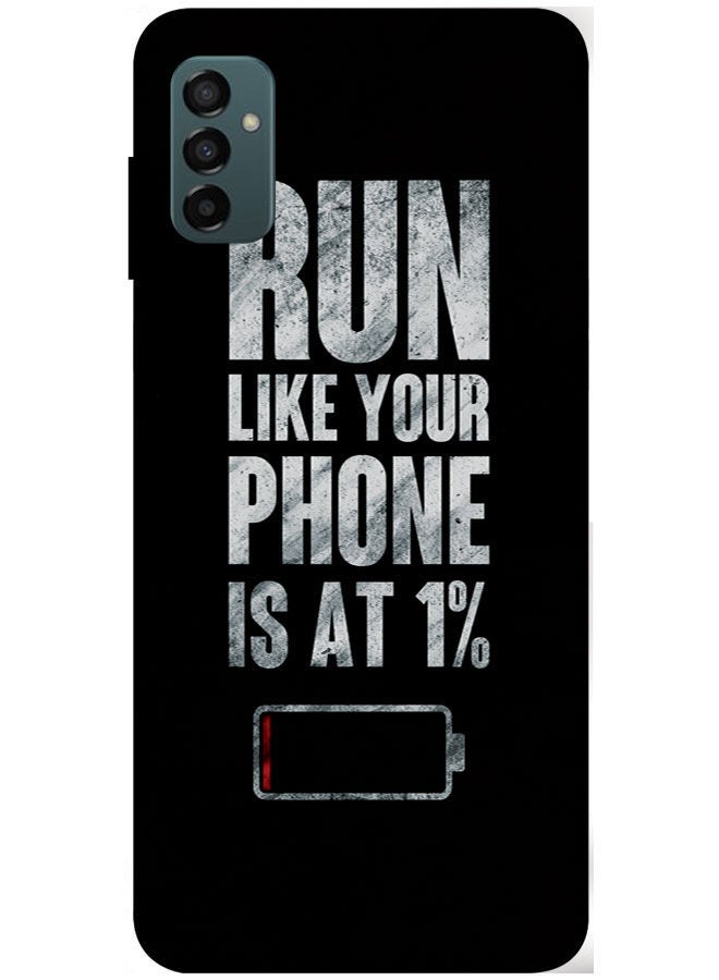 EYE CATCH Protective Case Cover For Samsung Galaxy M23 Smart Series Printed Protective Case Cover for Samsung M23 Run Like Your Phone Is At 1%  - Image 1