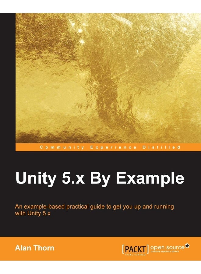 Unity 5.x By Example: An example-based practical guide to get you up and running with Unity 5.x 