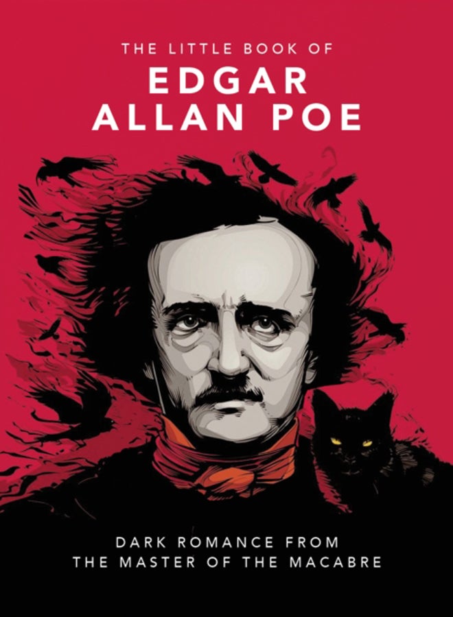 The Little Book of Edgar Allan Poe : Wit and Wisdom from the Master of the Macabre 